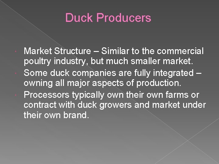 Duck Producers Market Structure – Similar to the commercial poultry industry, but much smaller