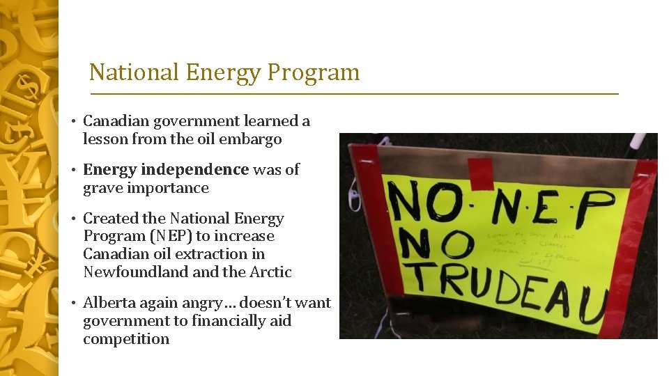 National Energy Program • Canadian government learned a lesson from the oil embargo •