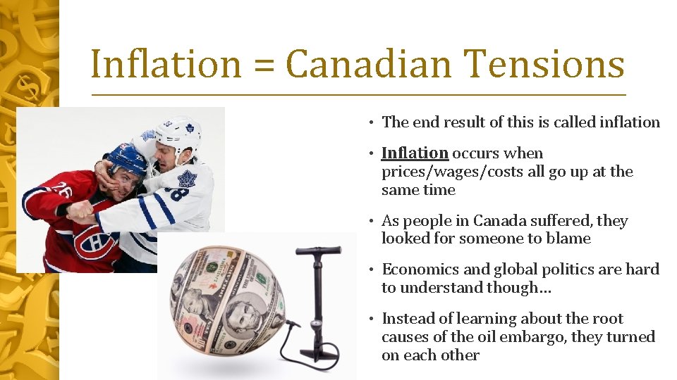Inflation = Canadian Tensions • The end result of this is called inflation •
