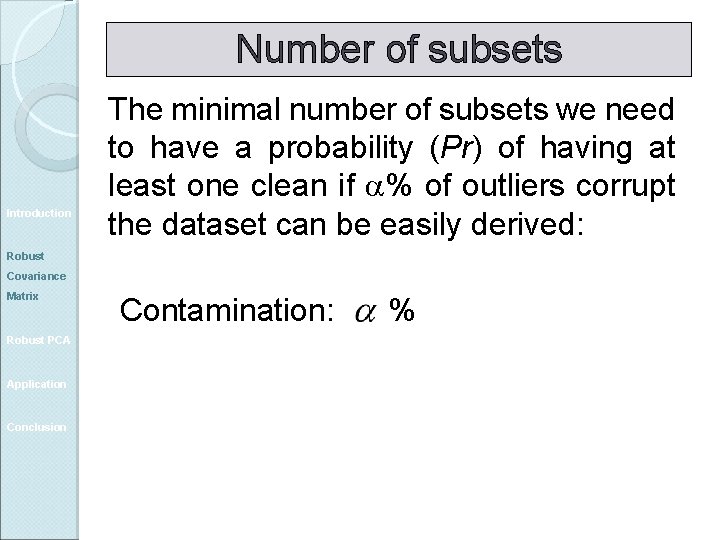 Number of subsets Introduction The minimal number of subsets we need to have a