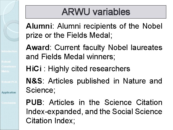 ARWU variables Alumni: Alumni recipients of the Nobel prize or the Fields Medal; Introduction