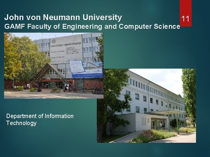John von Neumann University GAMF Faculty of Engineering and Computer Science Department of Information