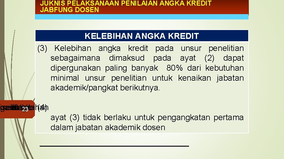 JUKNIS PELAKSANAAN PENILAIAN ANGKA KREDIT JABFUNG DOSEN KELEBIHAN ANGKA KREDIT (3) Kelebihan angka kredit