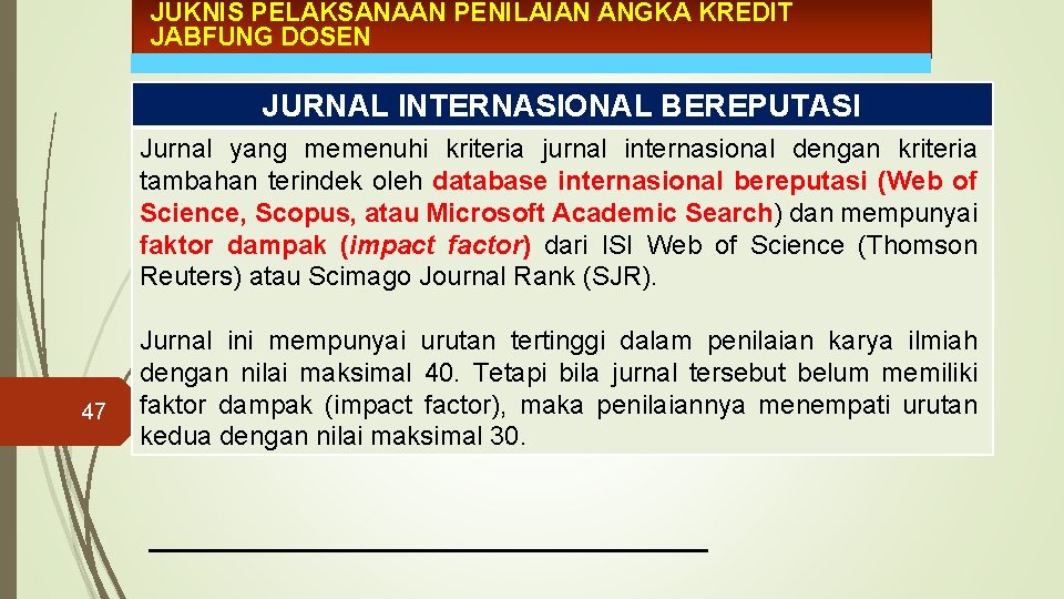 JUKNIS PELAKSANAAN PENILAIAN ANGKA KREDIT JABFUNG DOSEN JURNAL INTERNASIONAL BEREPUTASI Jurnal yang memenuhi kriteria