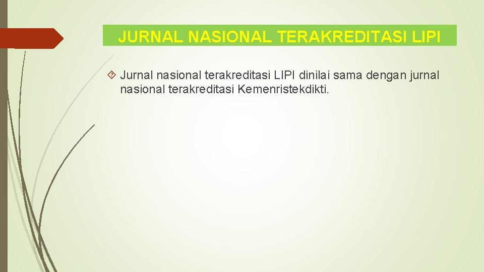 JURNAL NASIONAL TERAKREDITASI LIPI Jurnal nasional terakreditasi LIPI dinilai sama dengan jurnal nasional terakreditasi