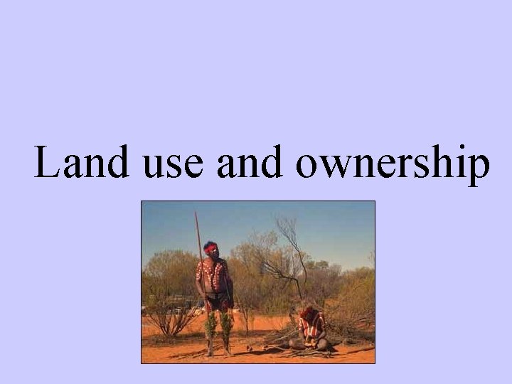 Land use and ownership 