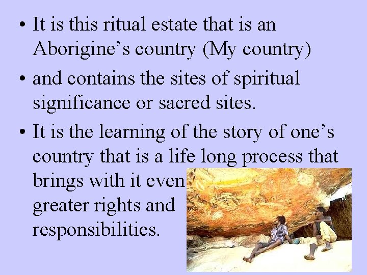  • It is this ritual estate that is an Aborigine’s country (My country)