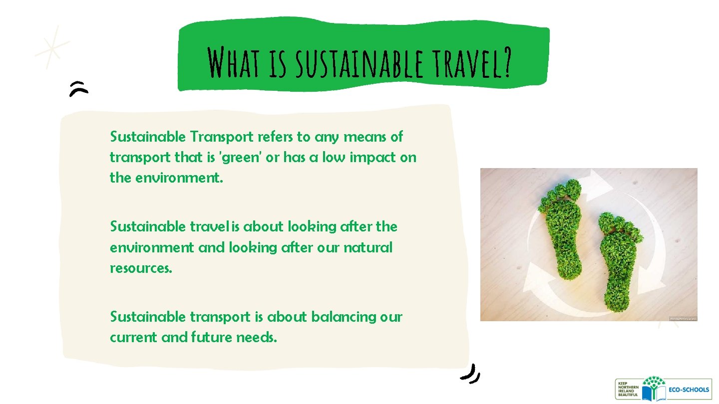 What is sustainable travel? Sustainable Transport refers to any means of transport that is