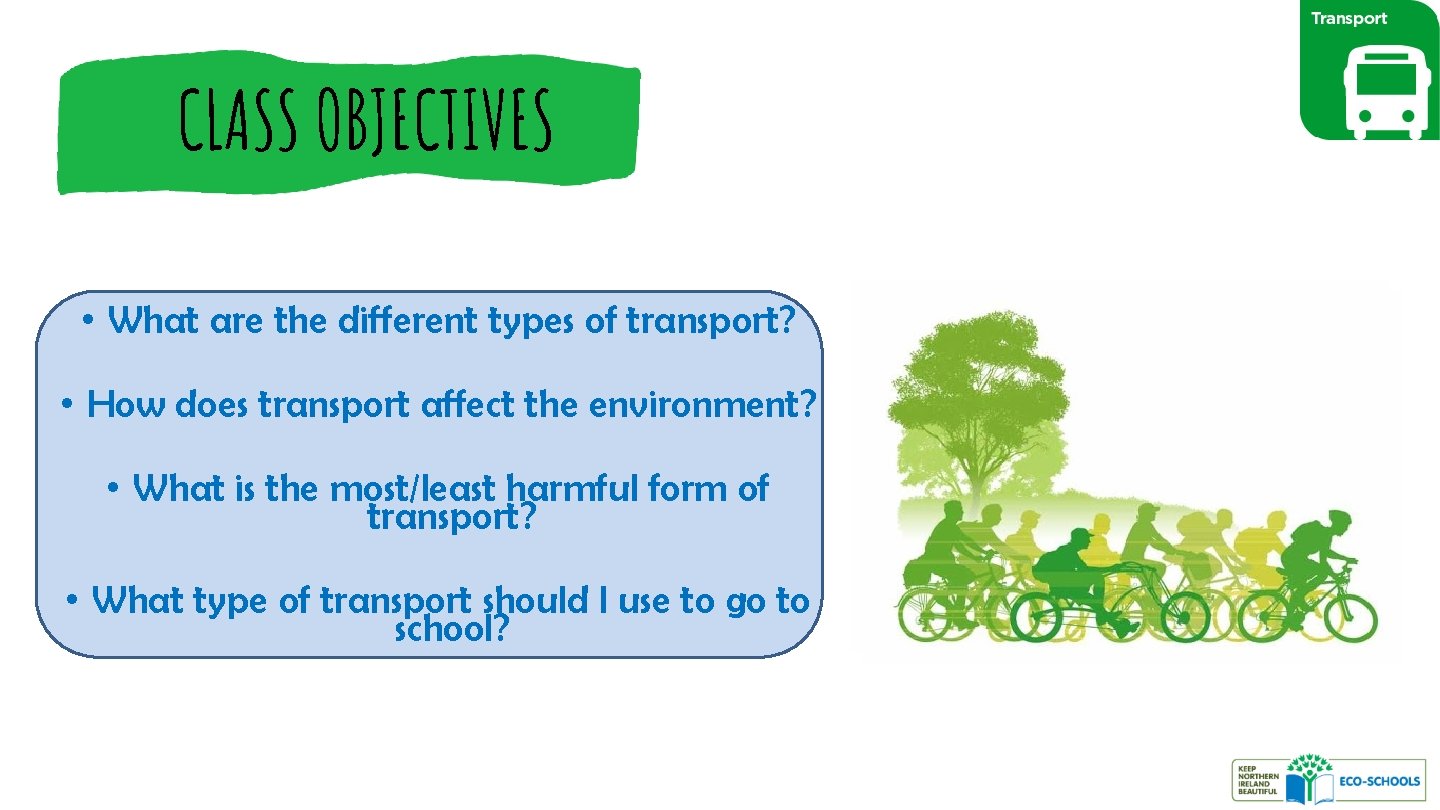 CLASS OBJECTIVES • What are the different types of transport? • How does transport