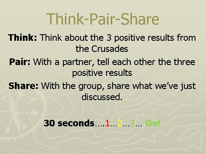 Think-Pair-Share Think: Think about the 3 positive results from the Crusades Pair: With a
