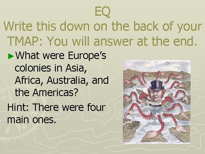 EQ Write this down on the back of your TMAP: You will answer at