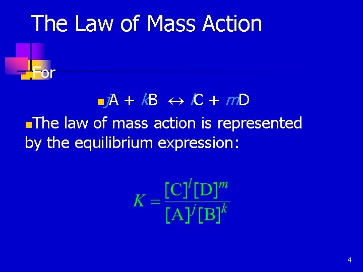 The Law of Mass Action n For n j A + k. B «