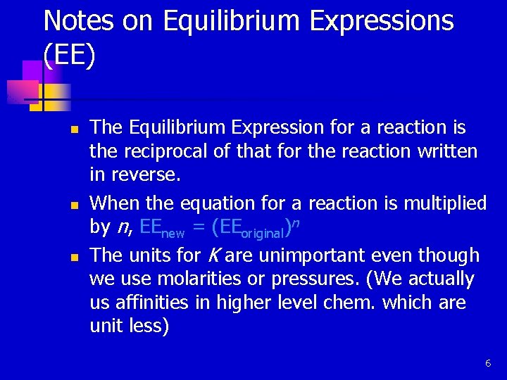 Notes on Equilibrium Expressions (EE) n n n The Equilibrium Expression for a reaction