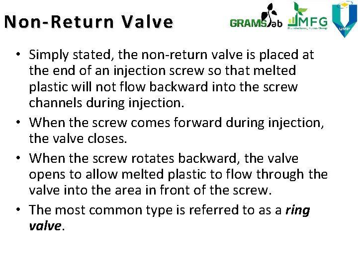 Non-Return Valve • Simply stated, the non-return valve is placed at the end of