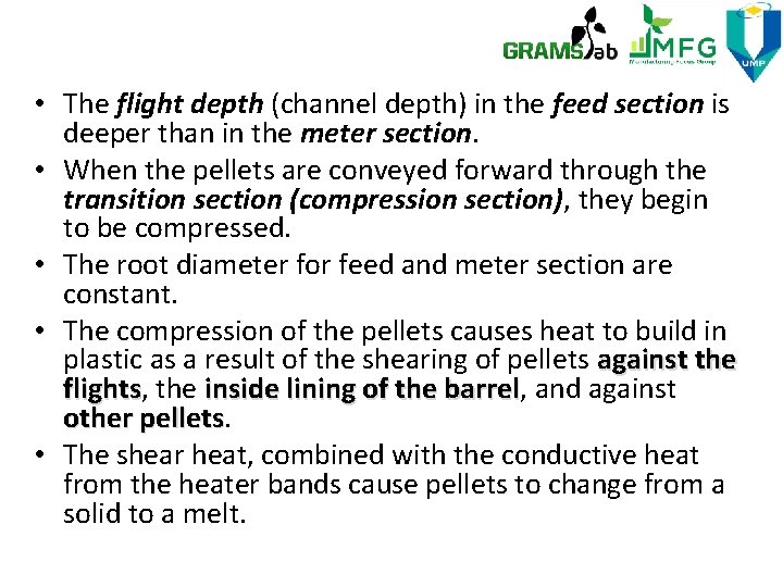  • The flight depth (channel depth) in the feed section is deeper than