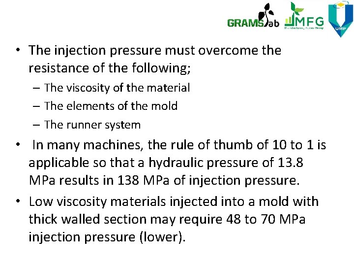  • The injection pressure must overcome the resistance of the following; – The