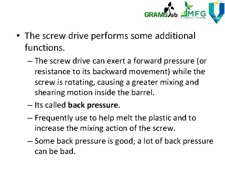  • The screw drive performs some additional functions. – The screw drive can