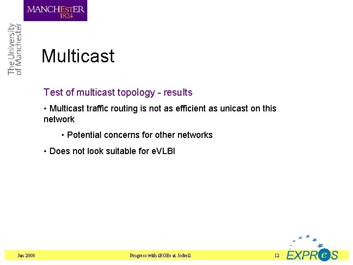 Multicast Test of multicast topology - results • Multicast traffic routing is not as