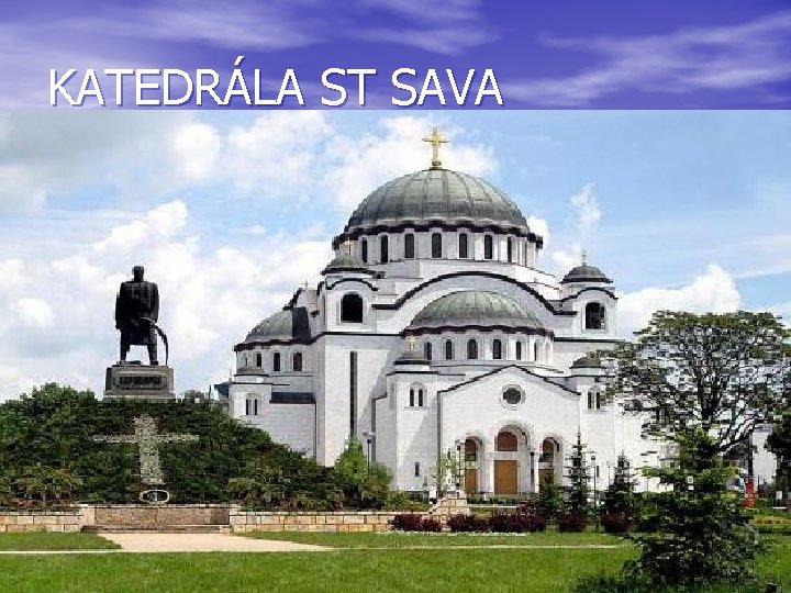 KATEDRÁLA ST SAVA 