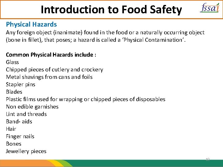 Introduction to Food Safety Physical Hazards Any foreign object (inanimate) found in the food