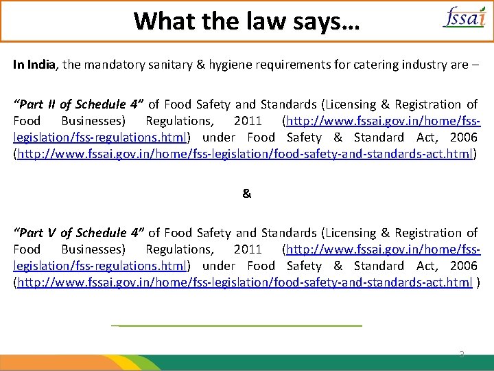 What the law says… In India, the mandatory sanitary & hygiene requirements for catering