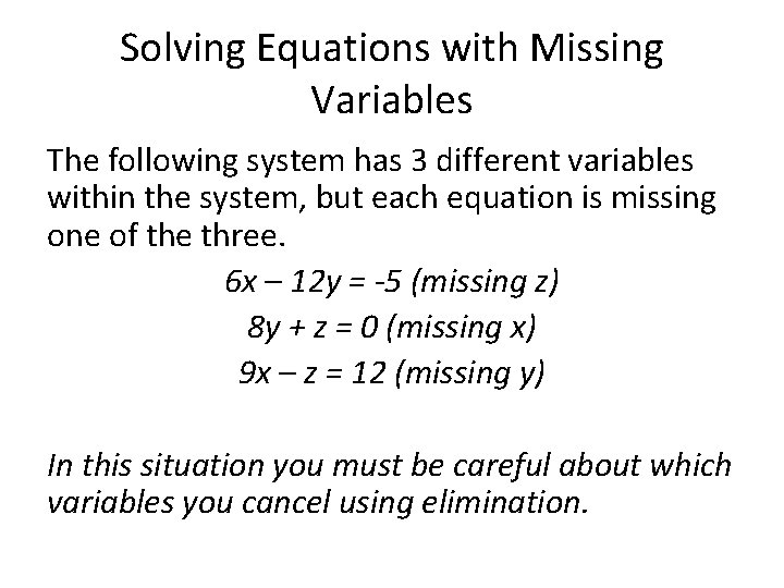 Solving Equations with Missing Variables The following system has 3 different variables within the