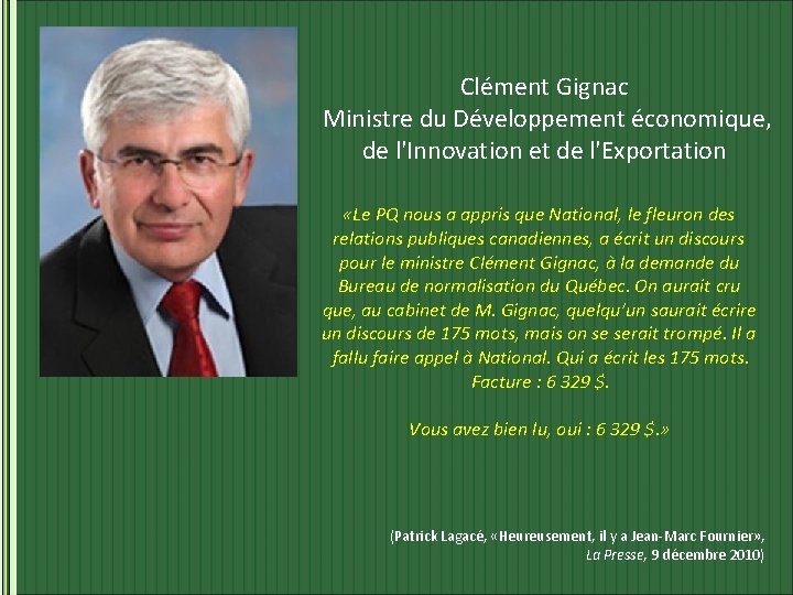 Clément Gignac Ministre du Développement économique, de l'Innovation et de l'Exportation «Le PQ nous