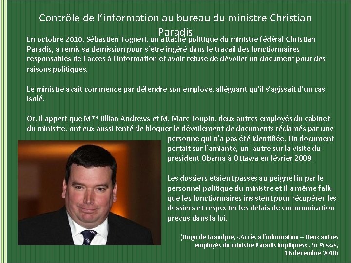 Contrôle de l’information au bureau du ministre Christian Paradis En octobre 2010, Sébastien Togneri,