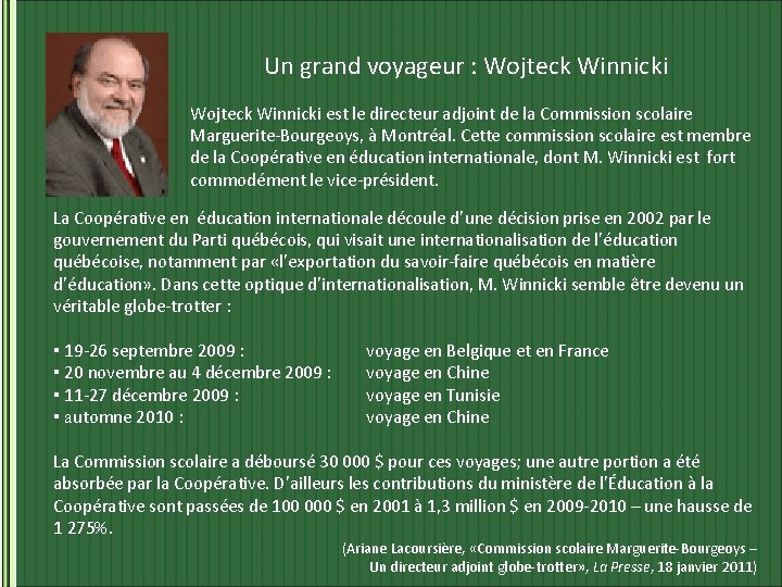 Un grand voyageur : Wojteck Winnicki est le directeur adjoint de la Commission scolaire