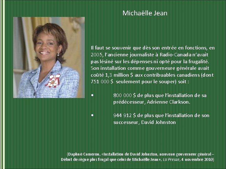 Michaëlle Jean Il faut se souvenir que dès son entrée en fonctions, en 2005,