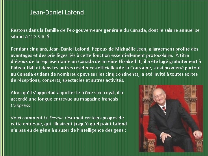 Jean-Daniel Lafond Restons dans la famille de l’ex-gouverneure générale du Canada, dont le salaire