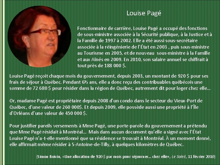 Louise Pagé Fonctionnaire de carrière, Louise Pagé a occupé des fonctions de sous-ministre associée
