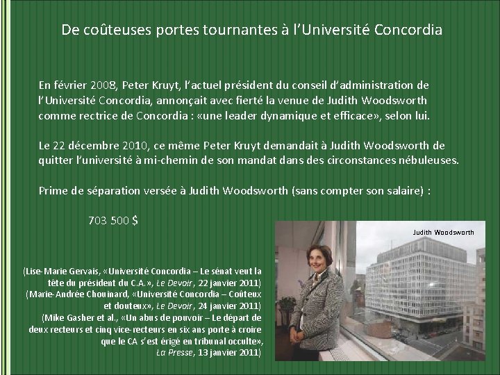 De coûteuses portes tournantes à l’Université Concordia En février 2008, Peter Kruyt, l’actuel président