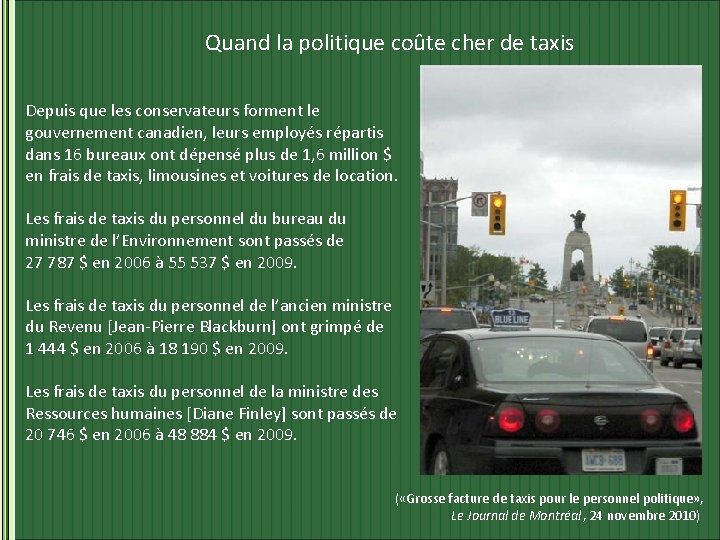 Quand la politique coûte cher de taxis Depuis que les conservateurs forment le gouvernement