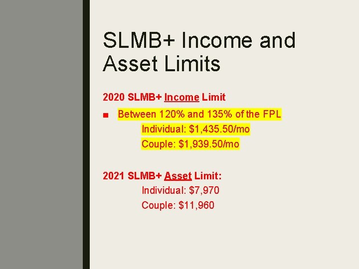 SLMB+ Income and Asset Limits 2020 SLMB+ Income Limit ■ Between 120% and 135%