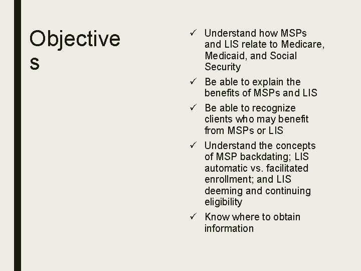 Objective s ü Understand how MSPs and LIS relate to Medicare, Medicaid, and Social