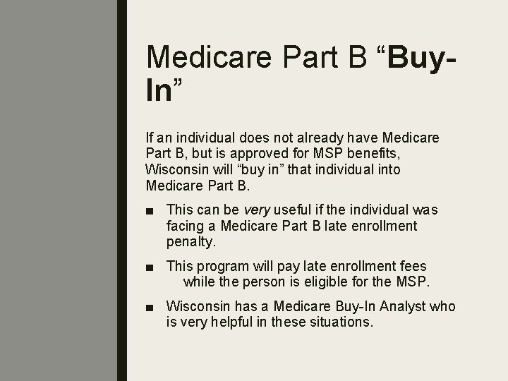 Medicare Part B “Buy. In” If an individual does not already have Medicare Part