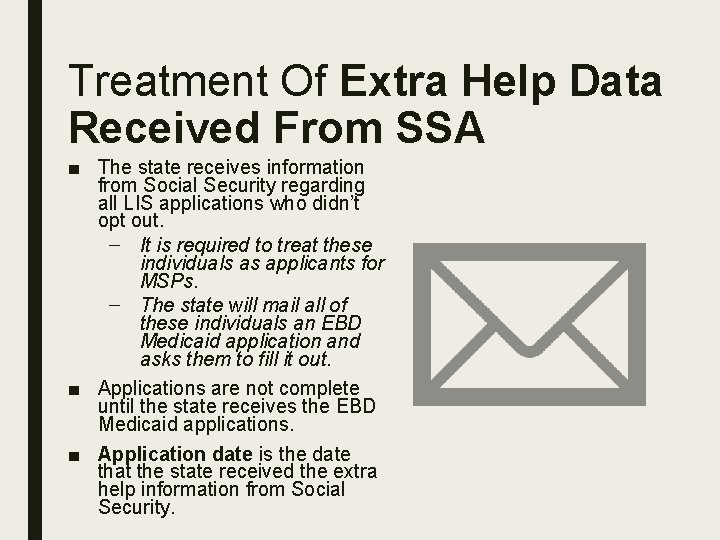 Treatment Of Extra Help Data Received From SSA ■ The state receives information from