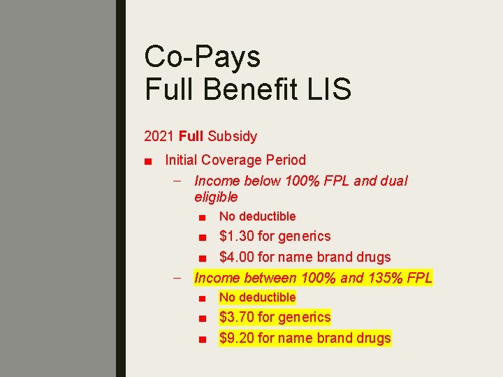 Co-Pays Full Benefit LIS 2021 Full Subsidy ■ Initial Coverage Period – Income below