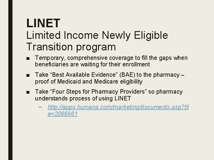 LINET Limited Income Newly Eligible Transition program ■ Temporary, comprehensive coverage to fill the