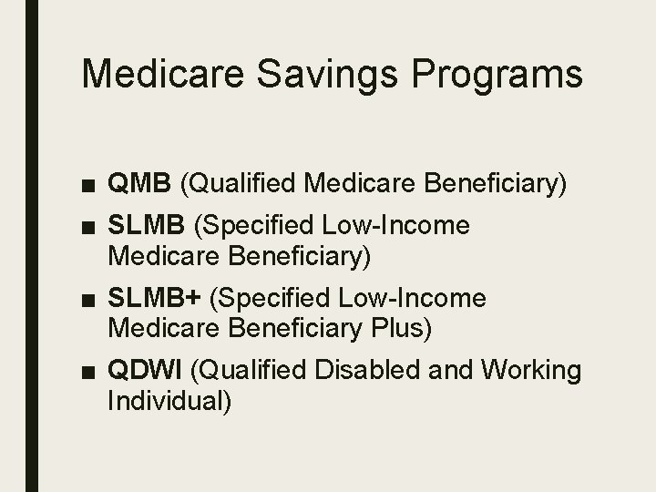 Medicare Savings Programs ■ QMB (Qualified Medicare Beneficiary) ■ SLMB (Specified Low-Income Medicare Beneficiary)