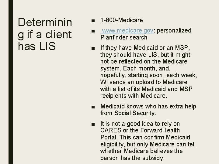 Determinin g if a client has LIS ■ 1 -800 -Medicare ■ www. medicare.