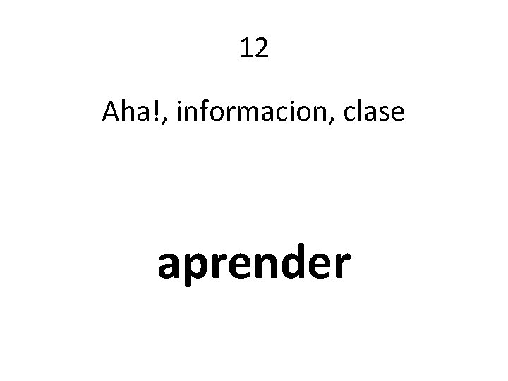 12 Aha!, informacion, clase aprender 