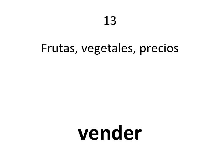 13 Frutas, vegetales, precios vender 