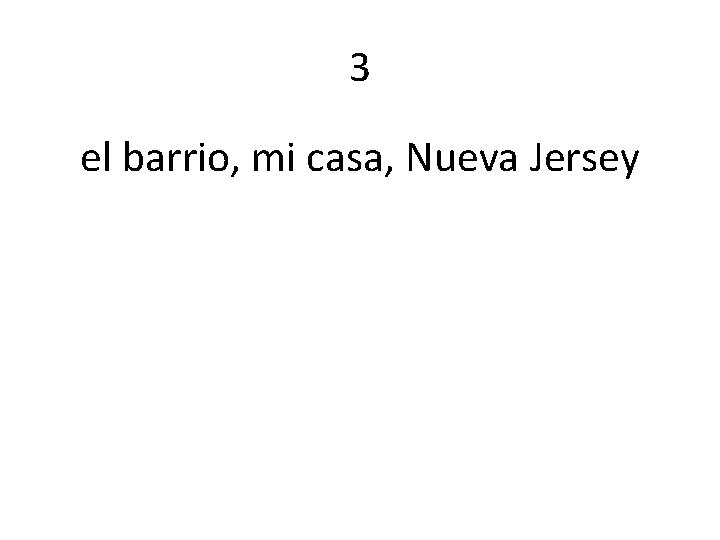 3 el barrio, mi casa, Nueva Jersey 