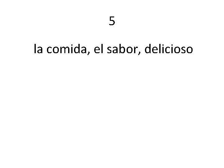 5 la comida, el sabor, delicioso 