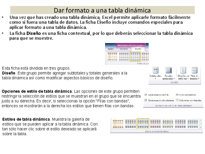  • • Dar formato a una tabla dinámica Una vez que has creado