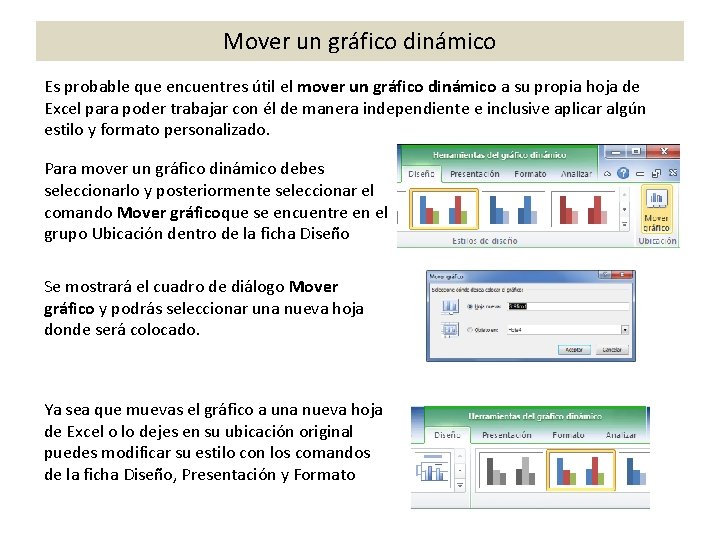 Mover un gráfico dinámico Es probable que encuentres útil el mover un gráfico dinámico