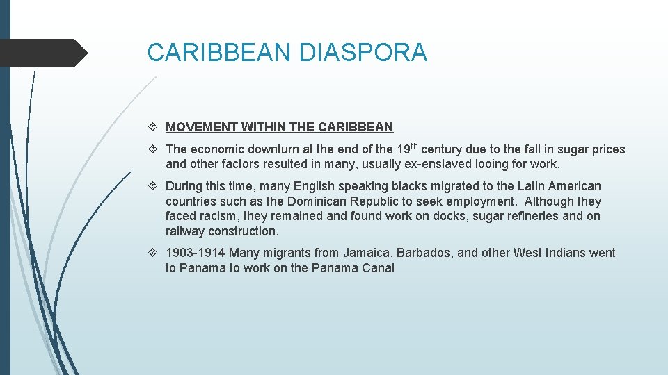 CARIBBEAN DIASPORA MOVEMENT WITHIN THE CARIBBEAN The economic downturn at the end of the