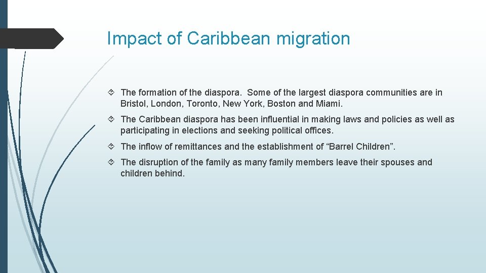 Impact of Caribbean migration The formation of the diaspora. Some of the largest diaspora